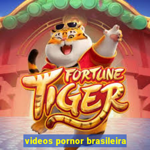 videos pornor brasileira